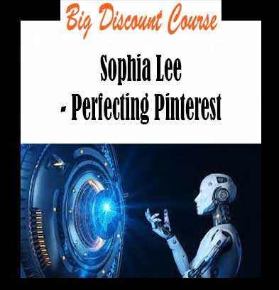 Sophia Lee - Perfecting Pinterest