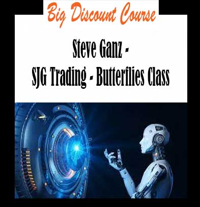 Steve Ganz - SJG Trading - Butterflies Class