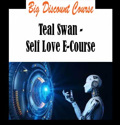 Teal Swan - Self Love E-Course