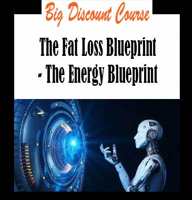 The Fat Loss Blueprint - The Energy Blueprint