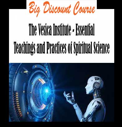 The Vesica Institute - Essential Teachings and Practices of Spiritual Science