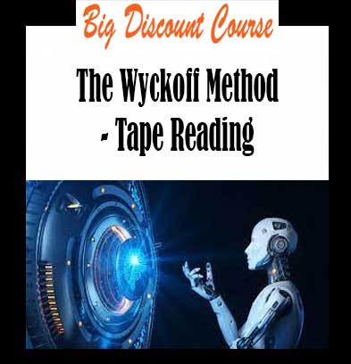 The Wyckoff Method - Tape Reading