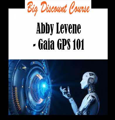 Abby Levene - Gaia GPS 101