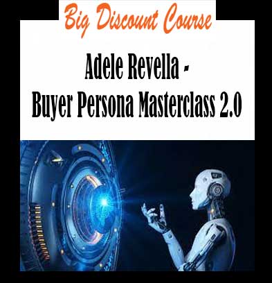 Adele Revella - Buyer Persona Masterclass 2.0