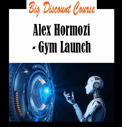 Alex Hormozi - Gym Launch