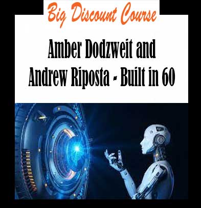 Amber Dodzweit and Andrew Riposta - Built in 60