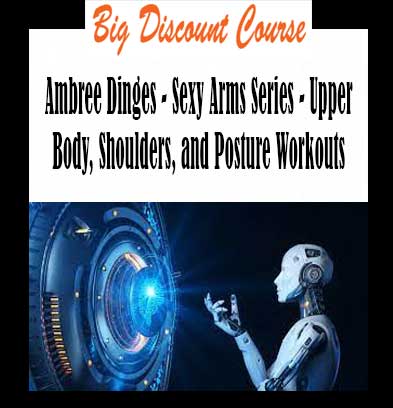 Ambree Dinges - Sexy Arms Series - Upper Body, Shoulders, and Posture Workouts