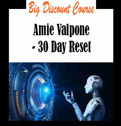 Amie Valpone - 30 Day Reset