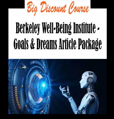 Berkeley Well-Being Institute - Goals & Dreams Article Package