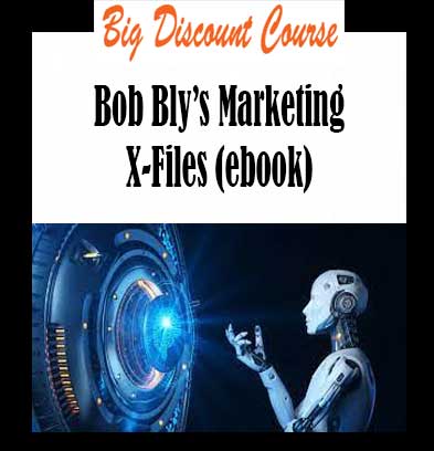 Bob Bly’s Marketing X-Files (ebook)