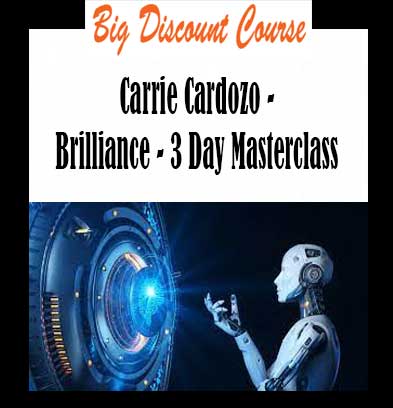 Carrie Cardozo - Brilliance - 3 Day Masterclass