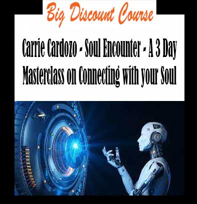 Carrie Cardozo - Soul Encounter - A 3 Day Masterclass on Connecting with your Soul