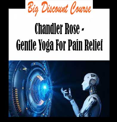 Chandler Rose - Gentle Yoga For Pain Relief