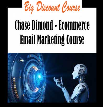 Chase Dimond - Ecommerce Email Marketing Course