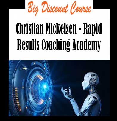 Christian Mickelsen - Rapid Results Coaching Academy