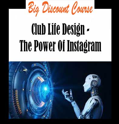 Club Life Design - The Power Of Instagram