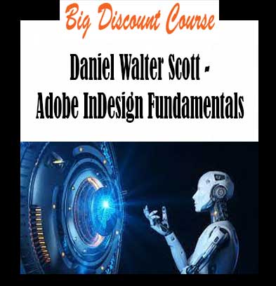 Daniel Walter Scott - Adobe InDesign Fundamentals