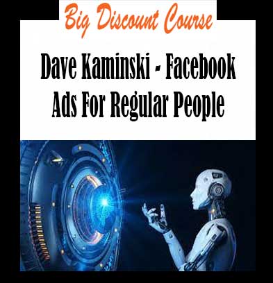 Dave Kaminski - Facebook Ads For Regular People