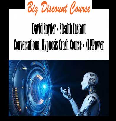 David Snyder - Stealth Instant Conversational Hypnosis Crash Course - NLPPower