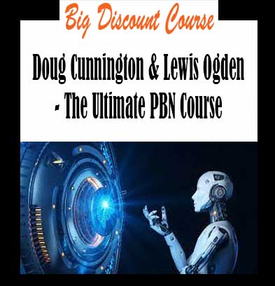 Doug Cunnington & Lewis Ogden - The Ultimate PBN Course