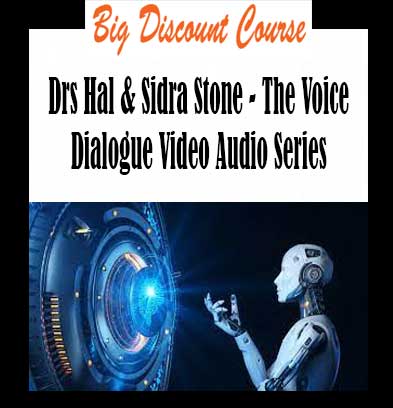 Drs Hal & Sidra Stone - The Voice Dialogue Video Audio Series