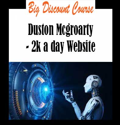 Duston Mcgroarty - 2k a day Website