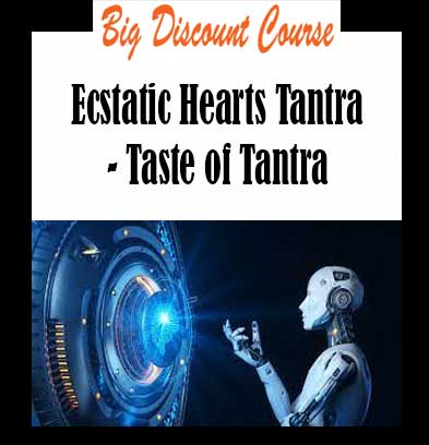 Ecstatic Hearts Tantra - Taste of Tantra