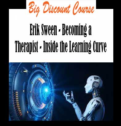 Erik Sween - Becoming a Therapist - Inside the Learning Curve