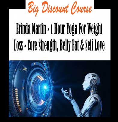 Erinda Martin - 1 Hour Yoga For Weight Loss - Core Strength, Belly Fat & Self Love