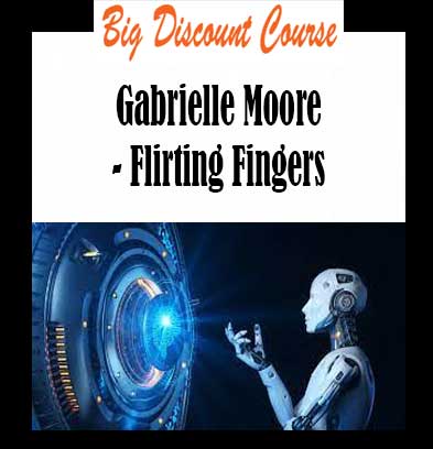 Gabrielle Moore - Flirting Fingers