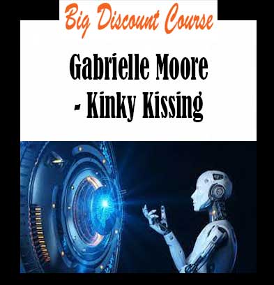 Gabrielle Moore - Kinky Kissing