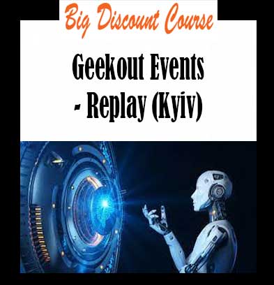 Geekout Events - Replay (Kyiv)