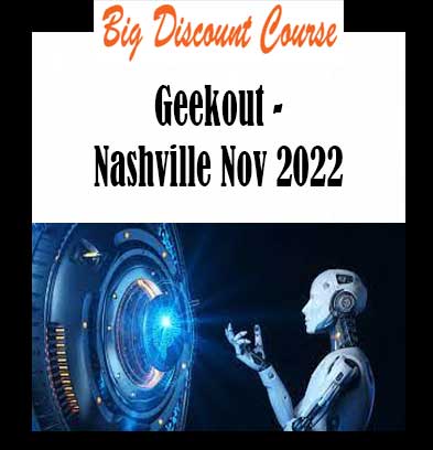 Geekout - Nashville Nov 2022