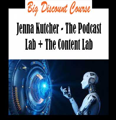 Jenna Kutcher - The Podcast Lab + The Content Lab