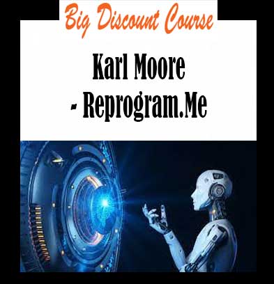 Karl Moore - Reprogram.Me