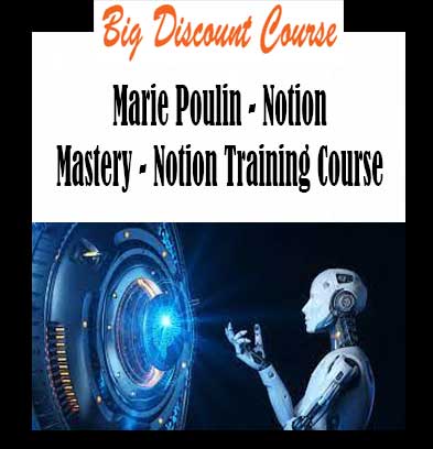 Marie Poulin - Notion Mastery - Notion Training Course