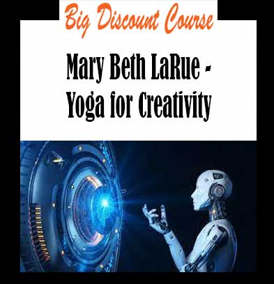 Mary Beth LaRue - Yoga for Creativity