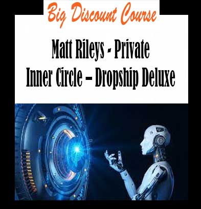 Matt Rileys - Private Inner Circle – Dropship Deluxe