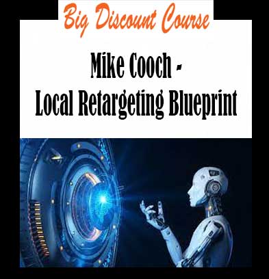 Mike Cooch - Local Retargeting Blueprint