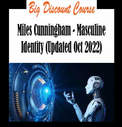 Miles Cunningham - Masculine Identity (Updated Oct 2022)