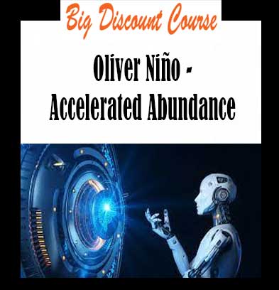 Oliver Niño - Accelerated Abundance