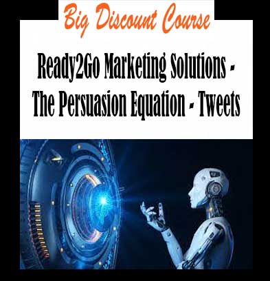 Ready2Go Marketing Solutions - The Persuasion Equation - Tweets