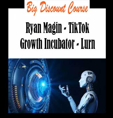 Ryan Magin - TikTok Growth Incubator - Lurn