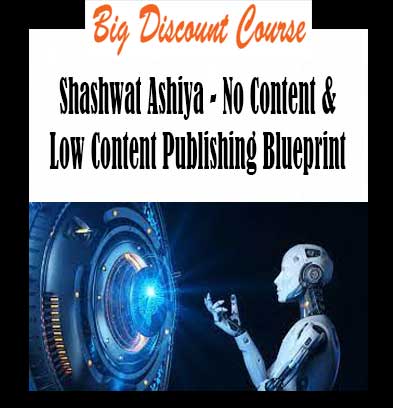 Shashwat Ashiya - No Content & Low Content Publishing Blueprint