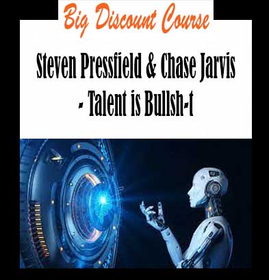 Steven Pressfield & Chase Jarvis - Talent is Bullsh-t