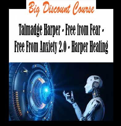 Talmadge Harper - Free from Fear - Free From Anxiety 2.0 - Harper Healing