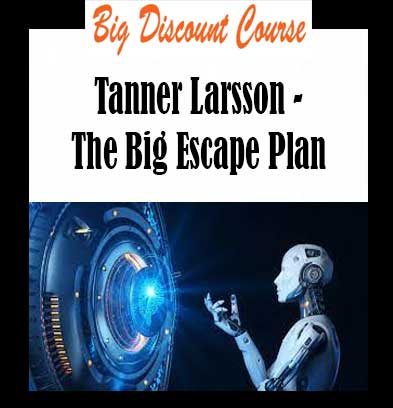 Tanner Larsson - The Big Escape Plan