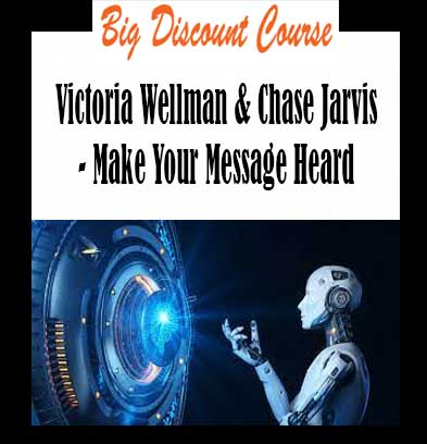 Victoria Wellman & Chase Jarvis - Make Your Message Heard