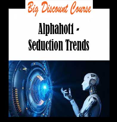 Alphahot1 - Seduction Trends