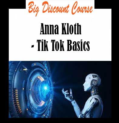 Anna Kloth - Tik Tok Basics